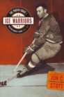 Ice Warriors : The Pacific Coast/Western Hockey League 1948-1974 - Book