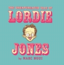 The Unexpurgated Tale Of Lordie Jones - Book