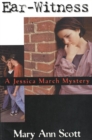 Ear-Witness : A Jessica March Mystery - Book