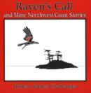 Raven's Call : and More Northwest Coast Stories - Book