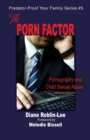 The Porn Factor : Pornography and Child Sexual Abuse - Book