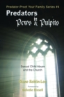 Predators in Pews and Pulpits : Sexual Child-Abuse and the Church - eBook