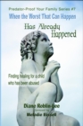 When the Worst That Can Happen has Already Happened : Finding Healing for a Child Who Has Been Abused - eBook