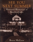 See You Next Summer : Postcard Memories of Sparrow Lake - Book