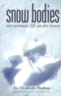 Snow Bodies : One Woman's Life on the Streets - Book