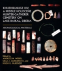 Khuzhir-Nuge XIV, a Middle Holocene Hunter-Gatherer Cemetery on Lake Baikal, Siberia : Archaeological Materials - Book