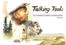 Talking Tools : Faces of Aboriginal Oral Tradition in Contemporary Society - Book