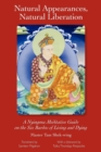 Natural Appearances, Natural Liberation : A Nyingma Meditative Guide on the Six Bardos of Living and Dying - eBook