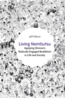Living Nembutsu : Applying Shinran's Radically Engaged Buddhism in Life and Society - Book
