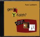 Gen X: Y Faith : Getting Real with God - Book