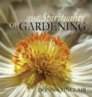 The Spirituality of Gardening - Book