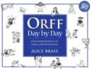 Orff Day by Day : Classroom Projects in Music & Movement - Book