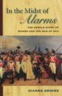 In the Midst of Alarms : The Untold Story of Women & the War of 1812 - Book