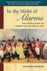 In the Midst of Alarms : The Untold Story of Women & the War of 1812 - Book