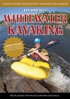Whitewater Kayaking with Ken Whiting : Essential Strokes, Skills and Safety Techniques for All Paddlers! - Book