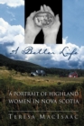 A Better Life : A Portrait of Highland Women in Nova Scotia - Book