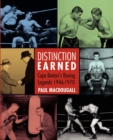 Distinction Earned : Cape Breton's Boxing Legends 1946-1970 - Book