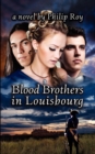 Blood Brothers in Louisbourg - Book