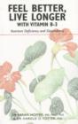 Feel Better, Live Longer with Vitamin B-3 : Nutrient Deficiency & Dependency - Book