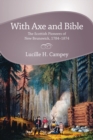With Axe and Bible : The Scottish Pioneers of New Brunswick, 1784-1874 - Book