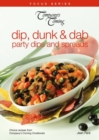 Dip, Dunk & Dab : Party dips and spreads - Book