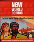 New World Coming : The Sixties and the Shaping of Global Consciousness - Book