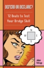 Defend or Declare : 72 Deals to Test Your Bridge Skill - Book
