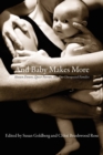 And Baby Makes More : Known Donors, Queer Parents & Our Unexpected Families - Book