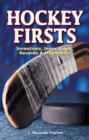Hockey Firsts : Inventions, Innovations, Records & Milestones - Book