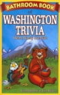 Bathroom Book of Washington Trivia : Weird, Wacky and Wild - Book