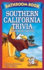 Bathroom Book of Southern California Trivia : Weird, Wacky and Wild - Book