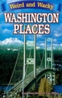 Weird & Wacky Washington Places - Book