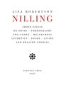 Nilling : Prose Essays on Noise, Pornography, The Codex, Melancholy, Lucretiun, Folds, Cities and Related Aporias - Book