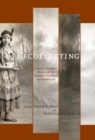 Recollecting : Lives of Aboriginal Women of the Canadian Northwest and Borderlands - Book