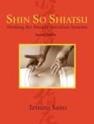 Shin So Shiatsu : Healing the Deeper Meridian Systems, Second Edition - Book