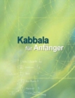 Kabbala fur Anfanger : Grundlagentexte zur Vorbereitung auf das Studium der authentischen Kabbala - Book