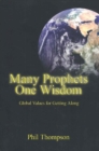 Many Prophets, One Wisdom : Global Values for Getting Along - Book