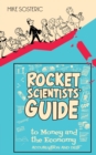 The Rocket Scientists' Guide to Money and the Economy : Accumulation and Debt - Book