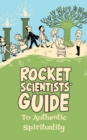 Rocket Scientists' Guide to Authentic Spirituality - Book