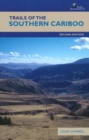 Trails of the Southern Cariboo : Second Edition - Book