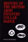 History of the British Army Infantry Collar Badge - Book