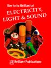 How to be Brilliant at Electricity, Light and Sound - Book