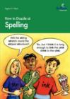 How to Dazzle at Spelling - Book