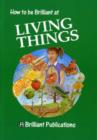 How to be Brilliant at Living Things - Book
