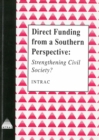 Direct Funding from a Southern Perspective : Strengthening Civil Society? - Book