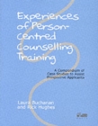 Experiences of Person-centred Counselling Training : A Compendium of Case Studies to Assist Prospective Applicants - Book