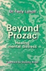 Beyond Prozac : Healing Mental Distress - Book