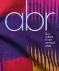 Abr : Ikat Robes from Central Asia - Book