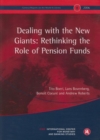 Dealing with the New Giants: Rethinking the Role of Pension Funds : Geneva Reports on the World Economy 8 - Book