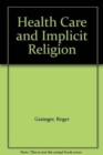 Health Care and Implicit Religion - Book